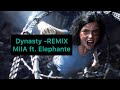 [Lyrics+Vietsub] Dynasty - MIIA (Elephante Remix)