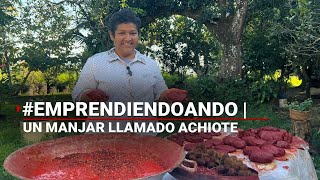 #EmprendiendoAndo | El ACHIOTE, puro sabor que tarda por lo menos 15 días