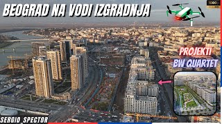 Najveće gradilište Beograda, preko 15 zgrada u izgradnji, Beograd na vodi, BW Quartet #beograd