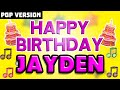 Happy Birthday JAYDEN | POP Version 1 | The Perfect Birthday Song for JAYDEN