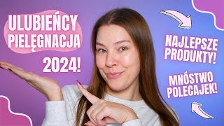 Ulubieńcy PIELĘGNACJA 2024! ❤️