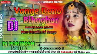 Vange Deno Bihaghor Purulia Song / Purulia JB Song / Robot Hard Bass Mix / Dj Poritosh Remix