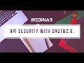 API Security: Using OAuth2 framework | Webinar