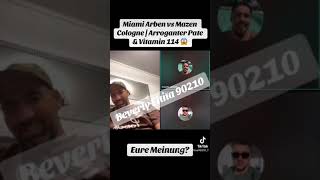 Miami Arben vs Mazen Cologne | Arroganter Pate \u0026 Vitamin 114 😱 #miamiarben #vs #mazennwd #viral