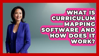 What Is Curriculum Mapping Software And How Does It Work? - Aspiring Teacher Guide