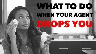 What To Do When Your Agent Drops You | Acting Resource Guru