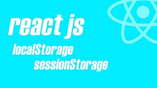 React.js: localstorage and sessionstorage