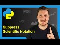 Suppress Scientific Notation when Printing Float Values in Python (Example) | Display Entire Number