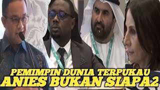 ANIES BICARA DEPAN PEMIMPIN DUNIA‼️SEMUA TERPUKAU WALAU BUKAN SIAPA SIAPA