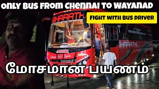 Chennai - Wayanad | WORST BUS Service | Bharathi Travels