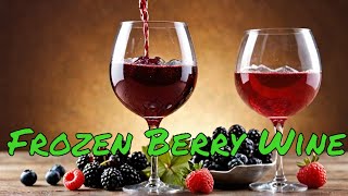 How to Make Frozen Mixed Berry Wine - Easy Homebrew