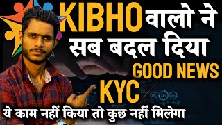 KIBHO GOOD NEWS || Kibho New KYC Update Today In Hindi || Kibho Me KYC Kaise Karen ||