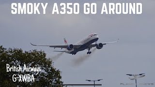 SMOKY GO AROUND! British Airways A350-1000 G-XWBA - STORM ELLEN