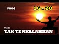 Tak Terkalahkan 16-20 (16, 17,  18, 19, 20) / mendengarkan novel hit gratis terbaik 2022 video #004