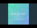 CHASE THE LIGHT