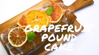 (ENG) 자몽청을 넣어 많이 달지않은, 상큼한 자몽 파운드케이크 만들기 ! | How to make Grapefruit Pound Cake!