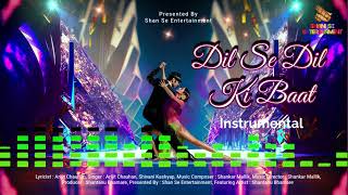 #instrumental Dil Se Dil Ki Baat | Arijit Chauhan | Shantanu Bhamare | Shan Se Entertainment