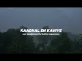 Kaadhal en kaviye (slowed+reverb) with Lyrics and Rain sounds