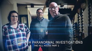 Ghostech Paranormal Investigations - Episode 155 - The Hill House part 2 .