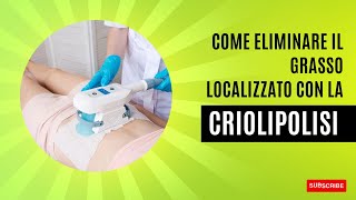 Come eliminare il grasso localizzato con la criolipolisi