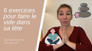 ✨Faire le vide dans sa tête : 6 exercices pour revenir au calme