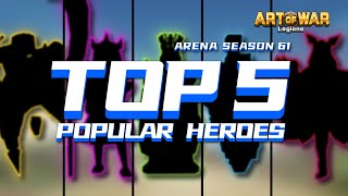 Art Of War: Arena Season 61 - The top 5 popular heroes
