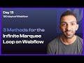 Day 13/100 - Three Unique Animation Methods for Infinite Marquee Loops - 100 Days of Webflow
