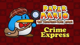 #PaperMario The Crime Express! [William Strife]