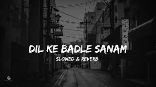 Dil Ke Badle Sanam slowed & reverb and bass boosted 90s song ✨