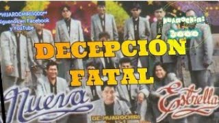 NUEVA ESTRELLA DE HUAROCHIRI - DECEPCION FATAL