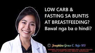 LOW CARB \u0026 FASTING SA BUNTIS AT BREASTFEEDING? Bawal nga ba o hindi?