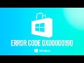 How To Fix Microsoft Store Error Code 0x00000190 [Tutorial]