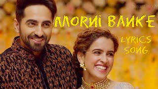 morni banke lyrics song | Badhaai Ho | Guru Randhawa, Neha Kakkar | more 👇👇