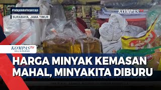 Harga Minyak Kemasan Mahal, Minyakita Diburu