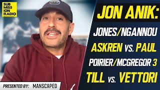 Jon Anik on Francis Ngannou vs. Jon Jones, Ben Askren vs. Jake Paul, McGregor vs. Poirier 3