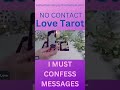 ❤️‍🔥💐I MUST CONFESS NO CONTACT 💌 LOVE MESSAGES💘Thanks For Subscribing 😇#shortstarotreadings