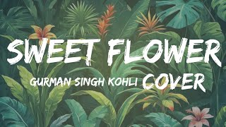 Zamane diyan chad sab fikran nu hoja beparwah 🍁 Sweet Flower 🍁Ap Dhillon song by Gurman Singh