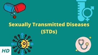 Sexually Transmitted Diseases (STDs), Causes, Signs and Symptoms, Diagnosis and Treatment.