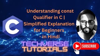 Lecture 8 - Understanding Const Qualifier in C | Simplified for Beginners | Techverse Tutorials