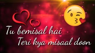 ❤ Tu bemisal hai ❤ || Love 😘 : Romantic 👫 || WhatsApp status video ||