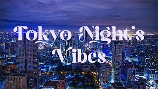 Tokyo Night's Vibes 🌆 Chillout in Japanese City Lofi Mix for Relaxation and Study