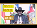 Listen to President Kiir, Here Is Why He Issues Decrees Over and Over