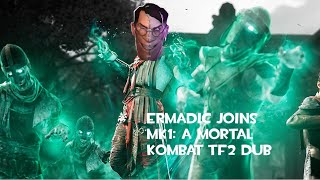 Ermadic Joins MK1: a Mortal Kombat TF2 Dub