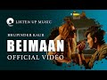 Beimaan(Full Video)Bhupinder Kaur  | Latest punjabi Song 2022 | Listenup Music