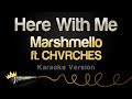 Marshmello ft. CHVRCHES - Here With Me (Karaoke Version)