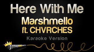 Marshmello ft. CHVRCHES - Here With Me (Karaoke Version)
