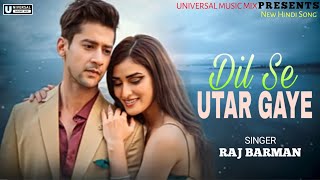 Dil Se Utar Gaye- Raj Barmanaras Arora & Manmeet Kaur | Universal Music Mix