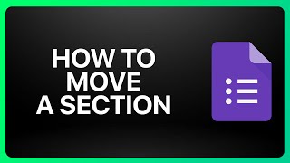 How To Move Section In Google Form Tutorial