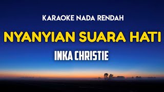 Inka Christie - Nyanyian Suara Hati Karaoke Nada Rendah