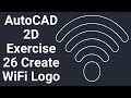 AutoCAD 2D Exercise 26 Create WiFi Logo